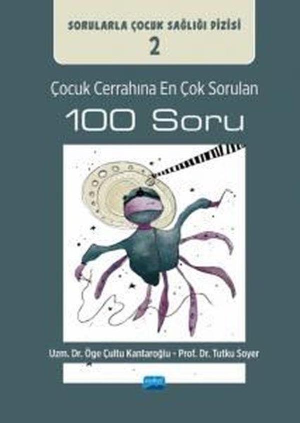 Çocuk Cerrahına En Çok Sorulan 100 Soru - Sorularla Çocuk Sağlığı Dizisi 2 - Nobel Akademik Yayıncılık - Image 1