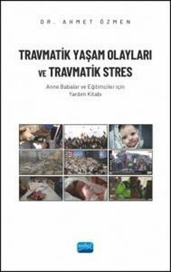 Travmatik Yaşam Olayları ve Travmatik Stres - Anne Babalar ve Eğitimciler İçin Yardım Kitabı - Nobel Akademik Yayıncılık - Image 1
