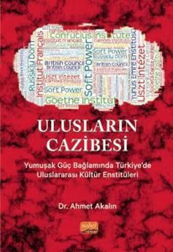 Ulusların Cazibesi - Yumuşak Güç Bağlamında Türkiye'de Uluslararası Kültür Enstitüleri - Nobel Bilimsel Eserler - Image 1