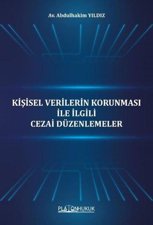 Kişisel Verilerin Korunması İle İlgili Cezai Düzenlemeler - Platon Hukuk Yayınevi - Image 1