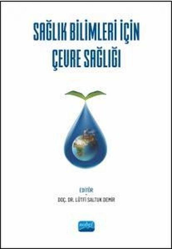 Sağlık Bilimleri İçin Çevre Sağlığı - Nobel Akademik Yayıncılık - Image 1