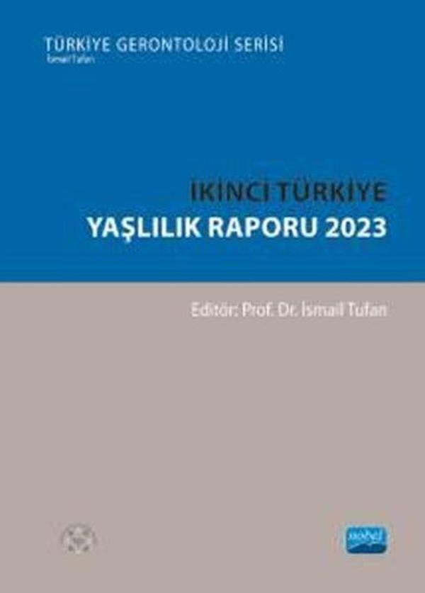 İkinci Türkiye Yaşlılık Raporu 2023 - Nobel Akademik Yayıncılık - Image 1