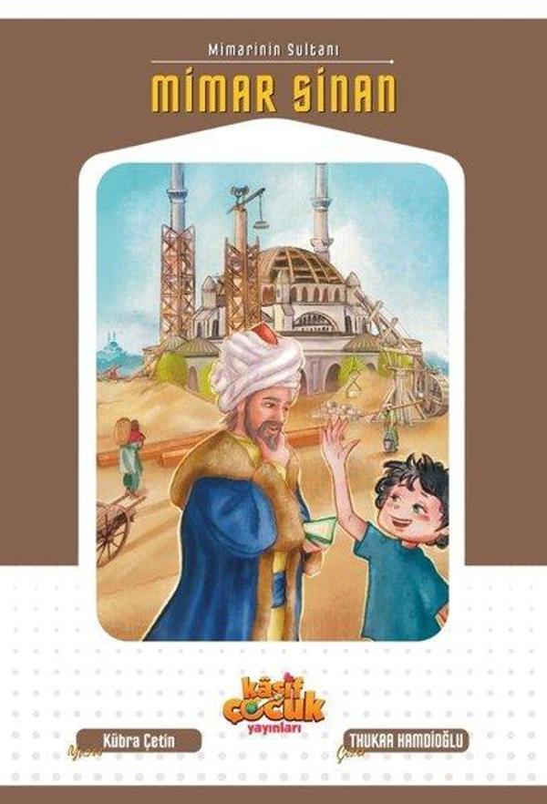 Mimar Sinan: Mimarinin Sultanı - Kaşif Çocuk Yayınları - Image 1