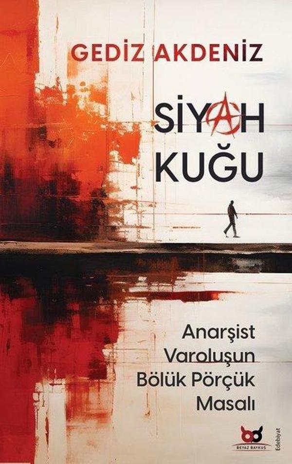 Siyah Kuğu - Anarşist Varoluşun Bölük Pörçük Masalı - Beyaz Baykuş - Image 1