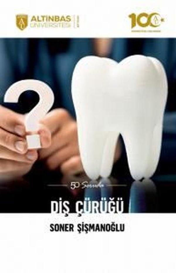 50 Soruda Diş Çürüğü - Altınbaş Üniversitesi Yayınları - Image 1