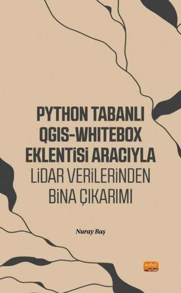 Python Tabanlı QGIS - Whitebox Eklentisi Aracıyla Lidar Verilerinden Bina Çıkarımı - Nobel Bilimsel Eserler - Image 1