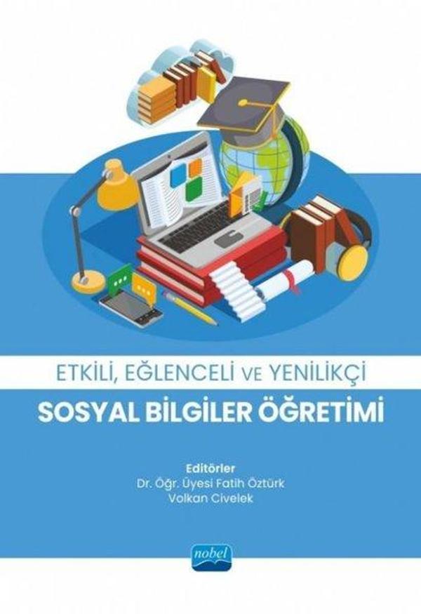 Etkili Eğlenceli ve Yenilikçi Sosyal Bilgiler Öğretimi - Nobel Akademik Yayıncılık - Image 1