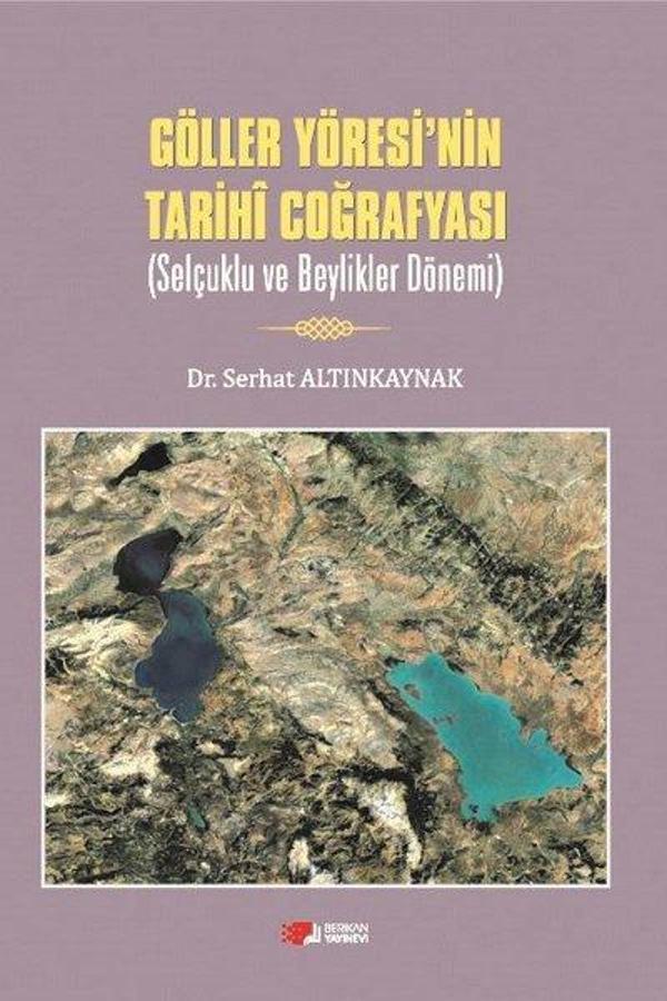 Göller Yöresi'nin Tarihi Coğrafyası - Selçuklu ve Beylikler Dönemi - Berikan Yayınevi - Image 1