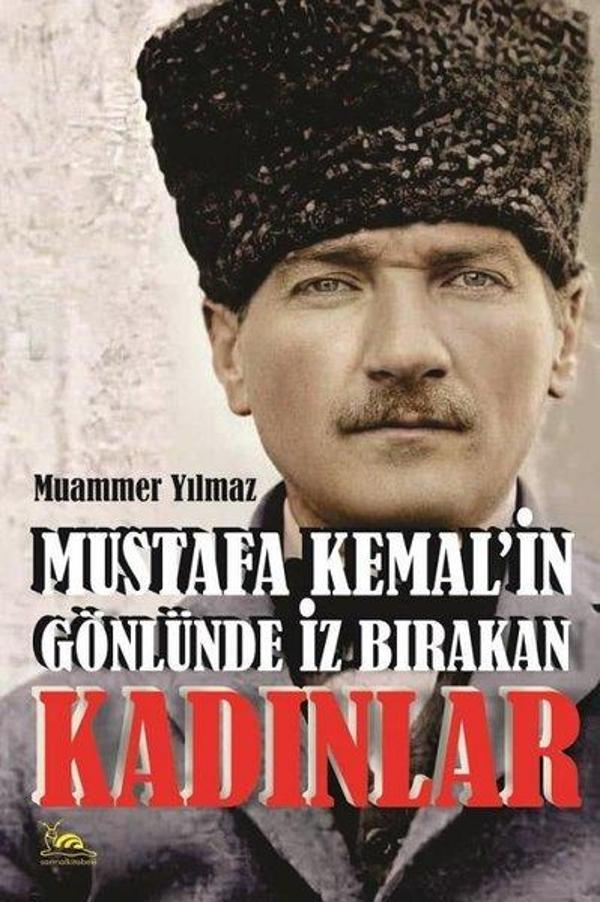 Mustafa Kemal'in Gönlünde İz Bırakan Kadınlar - Sarmal Kitabevi - Image 1