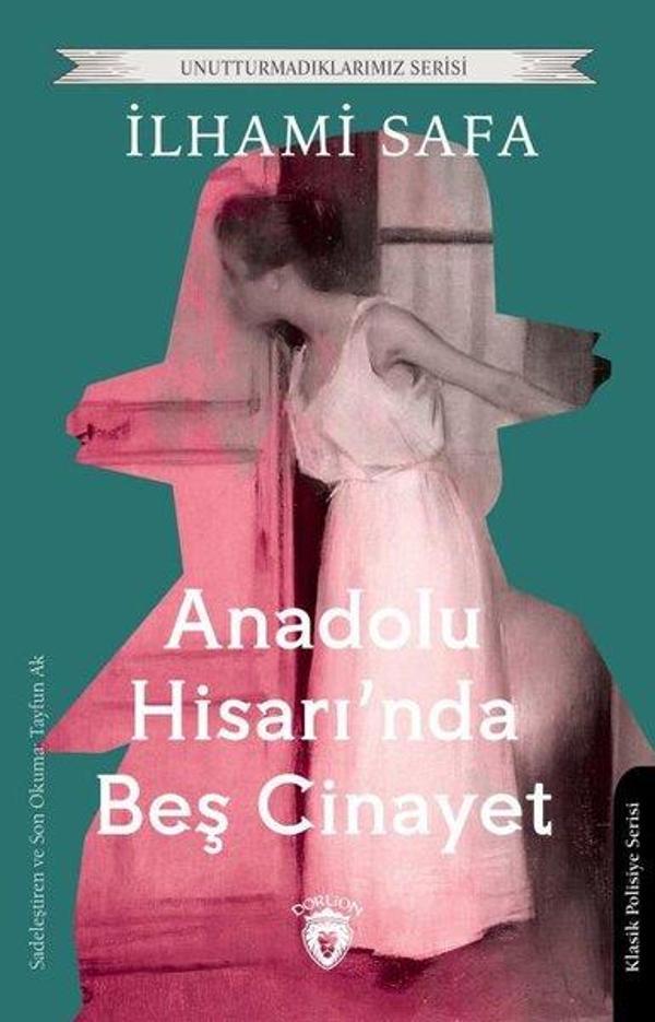 Anadolu Hisarı' nda Beş Cinayet - Unutturmadıklarımız Serisi - Dorlion Yayınevi - Image 1
