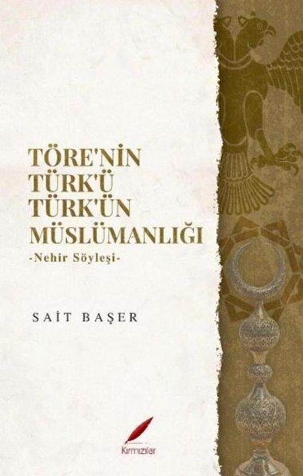 Töre'nin Türk'ü Türkün Müslümanlığı - Nehir Söyleşi - Kırmızılar - Image 1