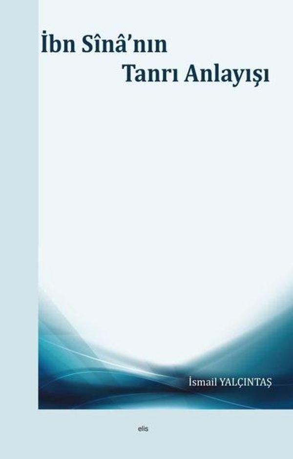 İbn Sina'nın Tanrı Anlayışı - Elis Yayınları - Image 1