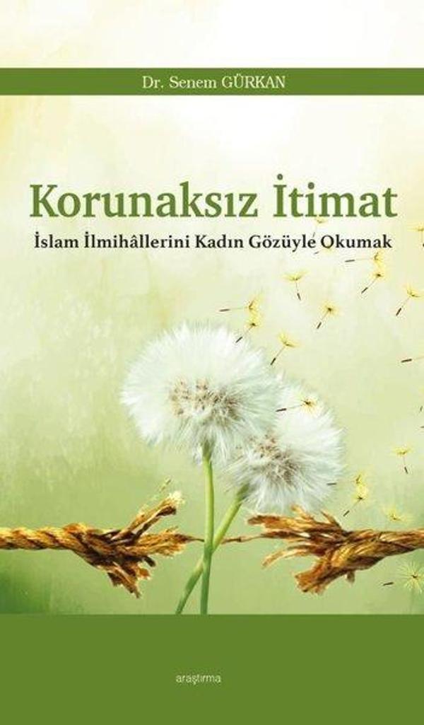 Korunaksız İtimat - İslam İlmihallerini Kadın Gözüyle Okumak - Araştırma Yayıncılık - Image 1