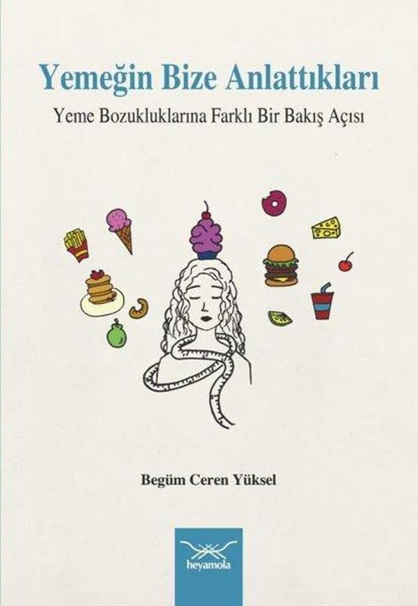 Yemeğin Bize Anlattıkları - Yeme Bozukluklarına Farklı Bir Bakış Açısı - Heyamola Yayınları - Image 1