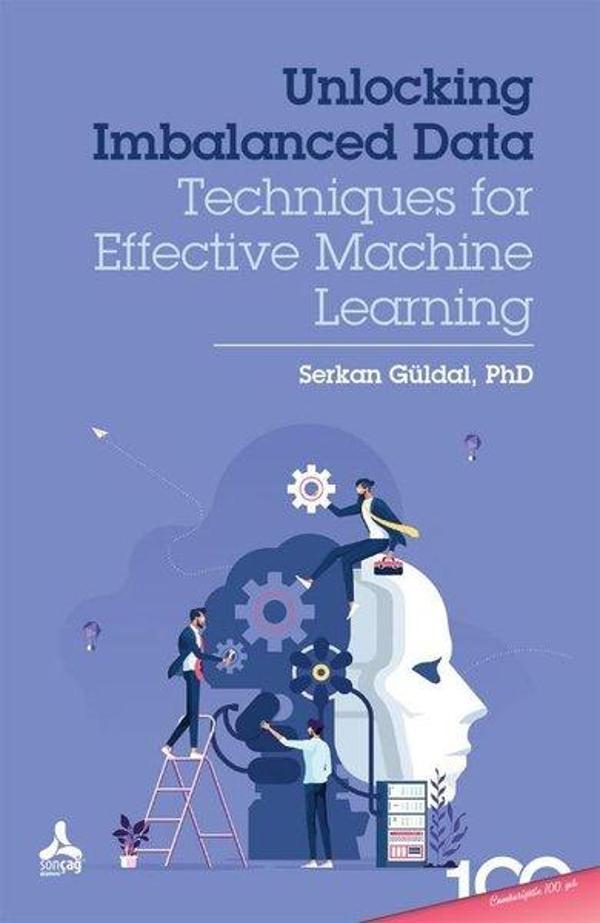 Unlocking Imbalanced Data - Techniques For Effective Machine Learning - Sonçağ Yayınları - Image 1