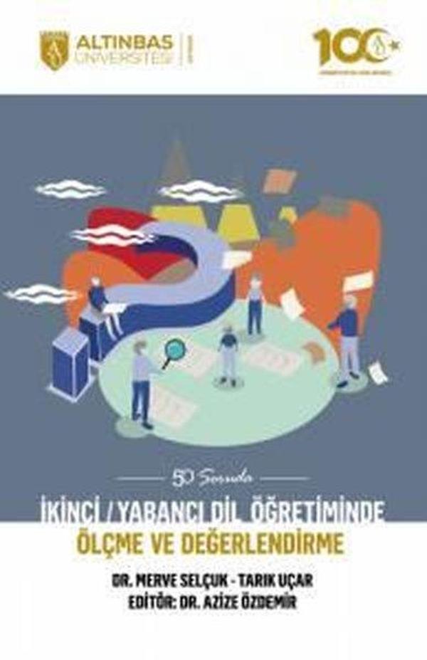 İkinci - Yabancı Dil Öğretiminde Ölçme ve Değerlendirme - 50 Soruda - Altınbaş Üniversitesi Yayınları - Image 1