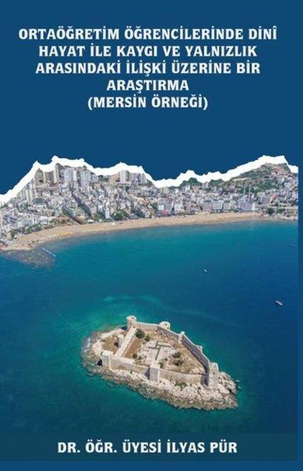 Ortaöğretim Öğrencilerinde Dini Hayat İle Kaygı ve Yalnızlık Arasındaki İlişki Üzerine Bir Araştırma - Platanus Publishing - Image 1