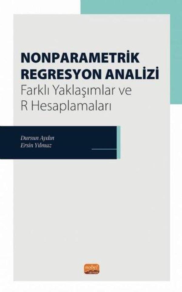 Nonparametrik Regresyon Analizi - Farklı Yaklaşımlar ve R Hesaplamaları - Nobel Bilimsel Eserler - Image 1