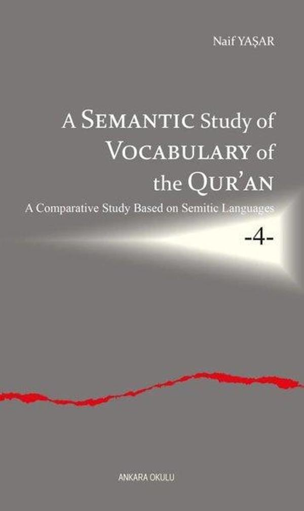 A Semantic Study Of Vocabulary Of the Qur'an A Comparative Study Based On Semitic Languages 4 - Ankara Okulu Yayınları - Image 1