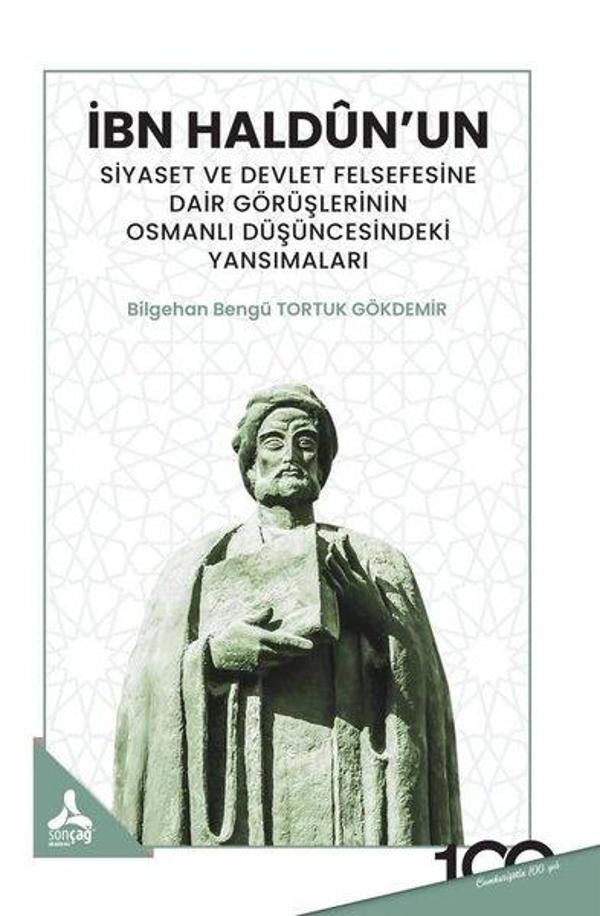 İbn Haldun'un Siyaset ve Devlet Felsefesine Dair Görüşlerinin Osmanlı Düşüncesindeki Yansımaları - Sonçağ Yayınları - Image 1