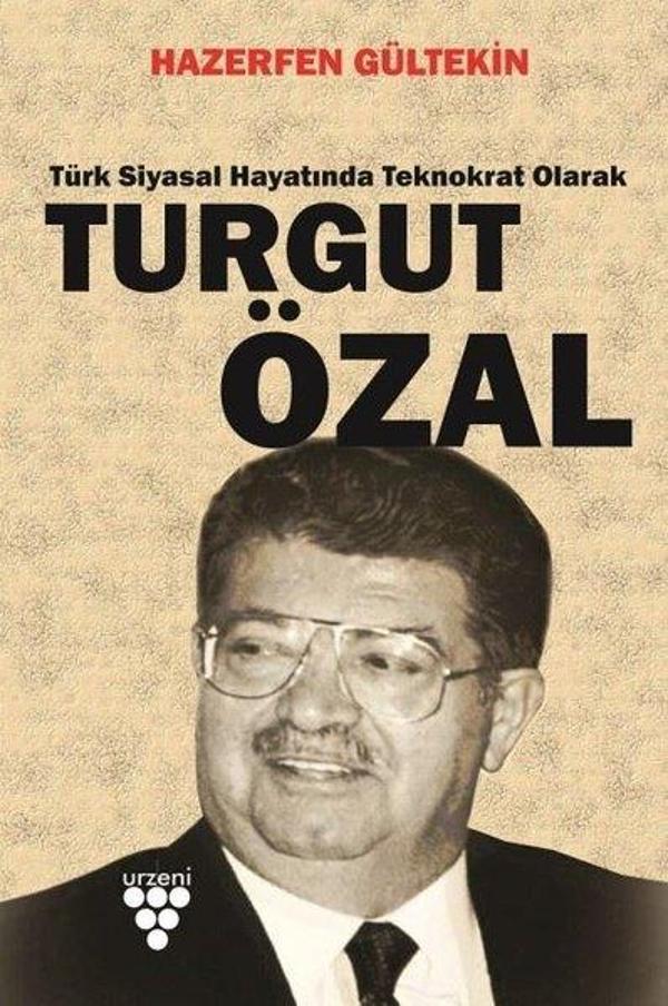 Turgut Özal-Türk Siyasal Hayatında Teknokrat Olarak - Urzeni Yayıncılık - Image 1