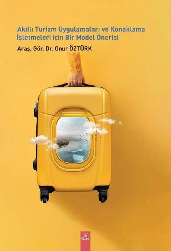 Akıllı Turizm Uygulamaları ve Konaklama İşletmeleri İçin Bir Model Önerisi - Dora Yayıncılık - Image 1