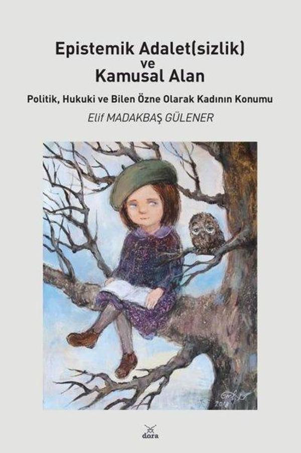 Epistemik Adaletsizlik ve Kamusal Alan - Politik Hukuki ve Bilen Özne Olarak Kadının Konumu - Dora Yayıncılık - Image 1