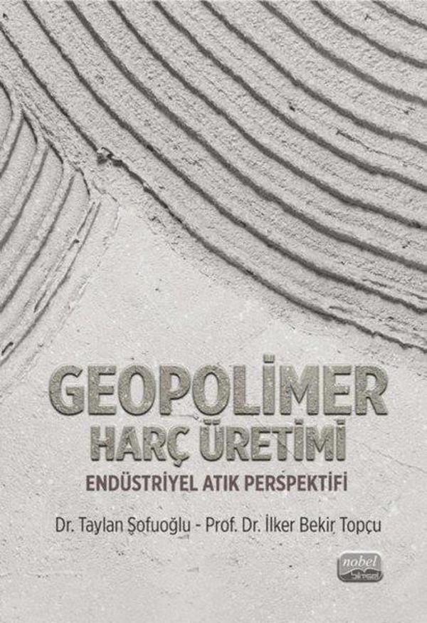 Geopolimer Harç Üretimi - Endüstriyel Atık Perspektifi - Nobel Bilimsel Eserler - Image 1