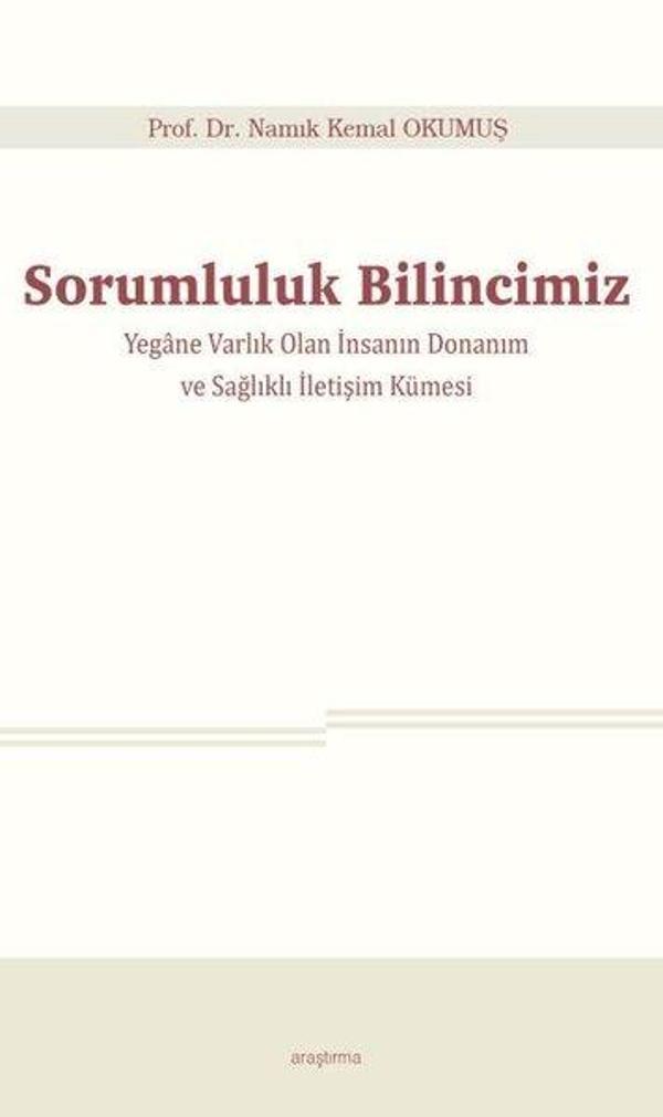 Sorumluluk Bilincimiz - Yegane Varlık Olan İnsanın Donanım ve Sağlıklı İletişim Kümesi - Araştırma Yayıncılık - Image 1