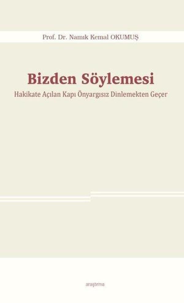 Bizden Söylemesi - Hakikate Açılan Kapı Önyargısız Dinlemekten Geçer - Araştırma Yayıncılık - Image 1