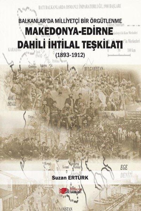 Makedonya-Edirne Dahili İhtilal Teşkilatı - Balkanlar'da Milliyetçi Bir Örgütlenme - 1893 - 1912 - Berikan Yayınevi - Image 1