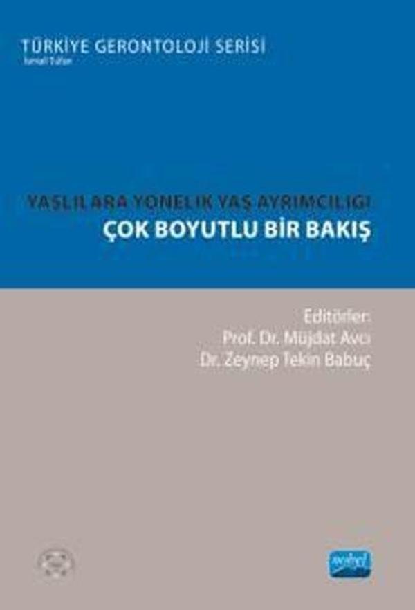 Yaşlılara Yönelik Yaş Ayrımcılığı-Çok Boyutlu Bir Bakış - Türkiye Gerontoloji Serisi - Nobel Akademik Yayıncılık - Image 1