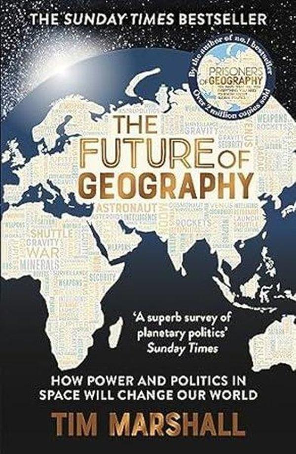 The Future of Geography : How Power and Politics in Space Will Change Our World - A SUNDAY TIMES BES - Elliott & Thompson - Image 1