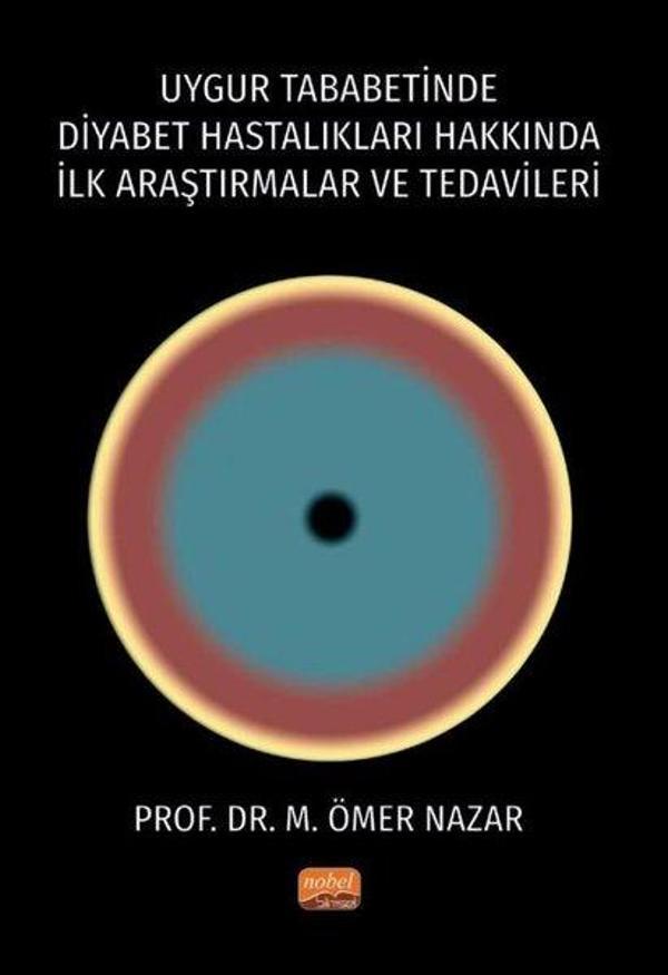 Uygur Tababetinde Diyabet Hastalıkları Hakkında İlk Araştırmalar ve Tedavileri - Nobel Bilimsel Eserler - Image 1