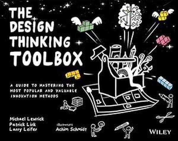 The Design Thinking Toolbox : A Guide to Mastering the Most Popular and Valuable Innovation Methods - John Wiley and Sons - Image 1