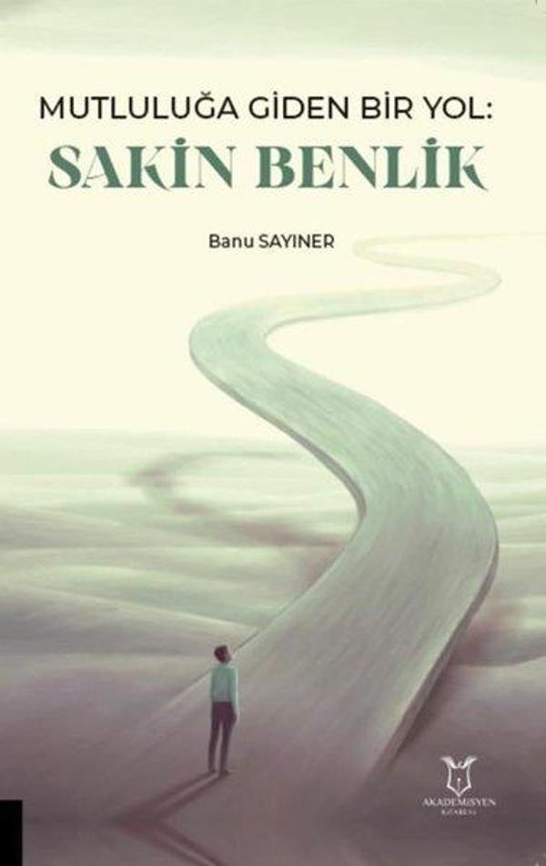 Mutluluğa Giden Bir Yol: Sakin Benlik - Akademisyen Kitabevi - Image 1