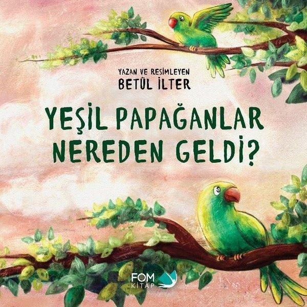 Yeşil Papağanlar Nereden Geldi? - Fom Kitap - Image 1
