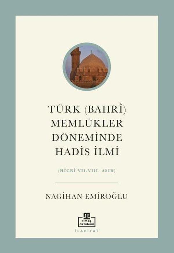 Türk (Bahri) Memlükler Döneminde Hadis İlmi (Hicri 7 - 8. Asır) - Timaş Akademi - Image 1