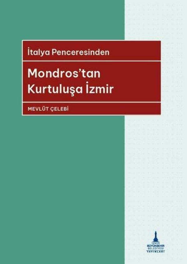 Mondros'tan Kurtuluşa İzmir - İtalya Penceresinden - İzmir Belediyesi Kent Kitaplığı - Image 1