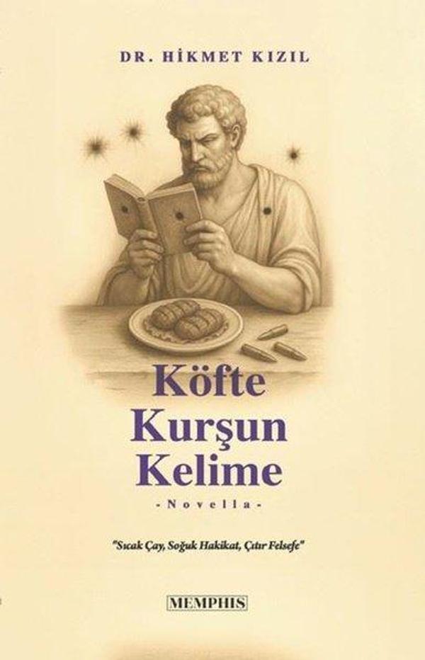 Köfte Kurşun Kelime - Sıcak Çay Soğuk Hakikat Çıtır Felsefe - Memphis Yayınları - Image 1