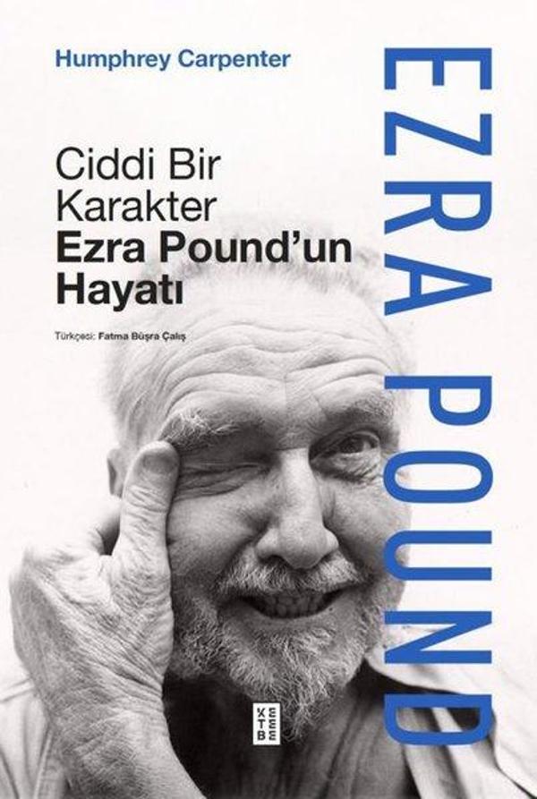 Ciddi Bir Karakter Ezra Pound'un Hayatı - Ketebe - Image 1