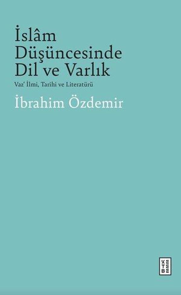 İslam Düşüncesinde Dil ve Varlık - Vaz'İlmi Tarihi ve Literatürü - Ketebe - Image 1