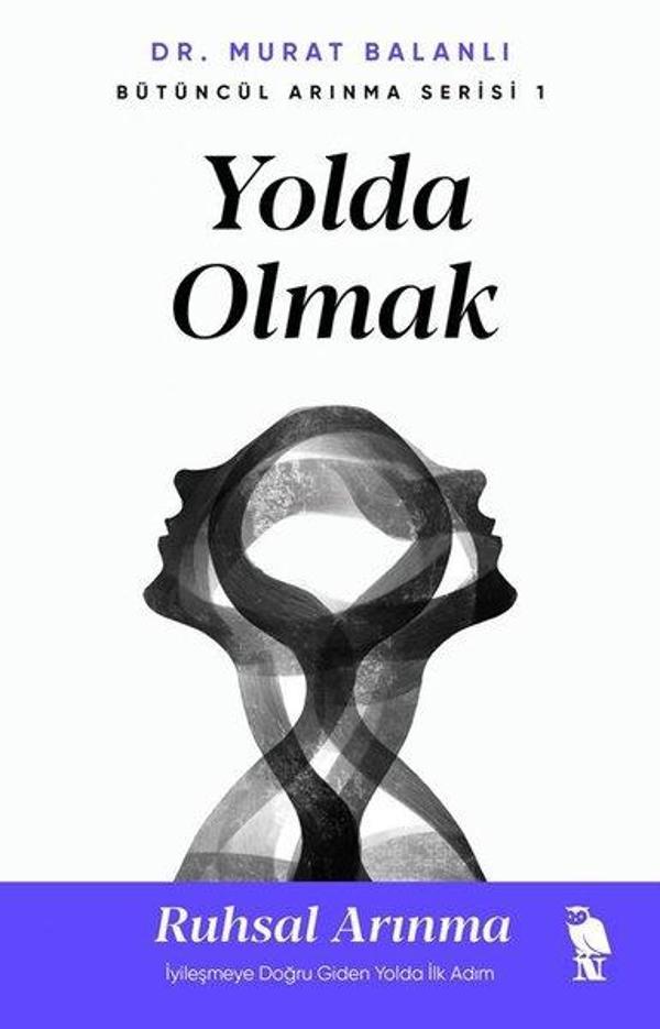 Yolda Olmak: Ruhsal Arınma - İyileşmeye Doğru Giden Yolda İlk Adım - Bütüncül Arınma Serisi 1 - Nemesis Kitap Yayınevi - Image 1