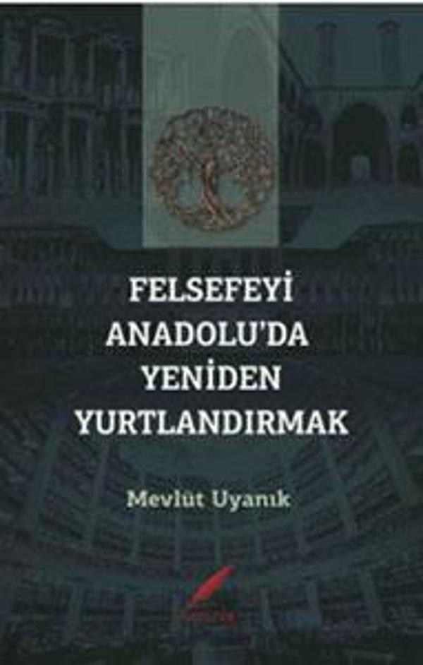 Felsefeyi Anadolu’da Yeniden Yurtlandırmak  - Kırmızılar Yayıncılık - Image 1