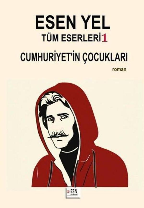 Esen Yel Tüm Eserleri 1 - Cumhuriyet'in Çocukları - ESN Akademi - Image 1