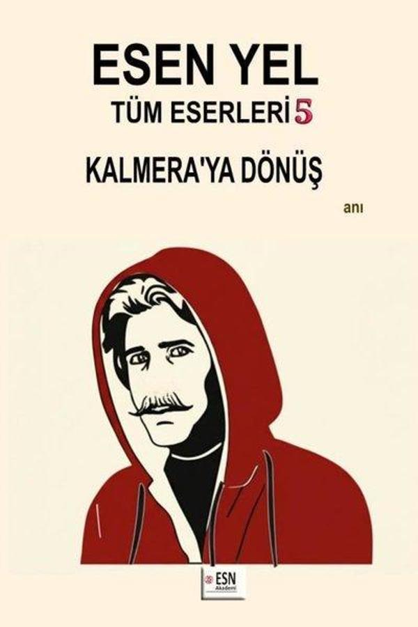 Esen Yel Tüm Eserleri 5 - Kalmera'ya Dönüş - ESN Akademi - Image 1