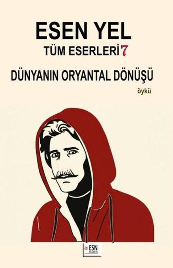 Esen Yel Tüm Eserleri 7 - Dünyanın Oryantal Dönüşü - ESN Akademi - Image 1