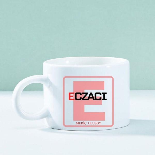 Kişiye Özel Eczacılara Özel Motto Kahve Fincanı – Mesleğe Özel Şık ve Anlamlı Tasarım - Image 1