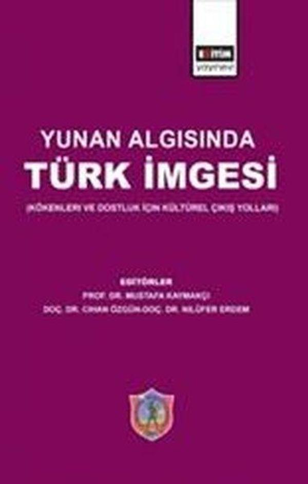 Yunan Algısında Türk İmgesi - Kökenleri ve Dostluk için Kültürel Çıkış Yolları - Eğitim Yayınevi - Image 1