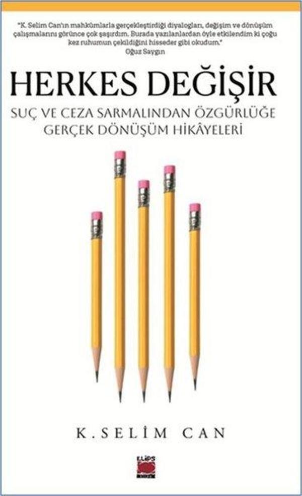 Herkes Değişir - Suç ve Ceza Sarmalından Özgürlüğe Gerçek  Dönüşüm Hikayeleri - Elips Kitapları - Image 1